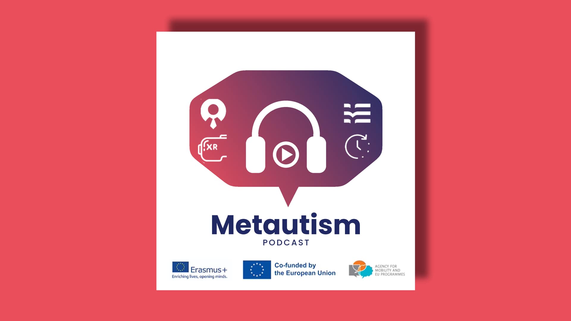 WP5 - AWARENES- RAISING CAMPAIGN "INVOLVE ME, I CAN DO IT" 2 metautism podcast